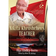 (英文圖書) Nikita Khrushchev's Teacher: Antonina G. Gladky Remembers: With Unique Insight into Nikita Kh... 精裝版, Ogvam Books, 英文