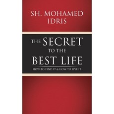 (英文圖書) The Secret to the Best Life: How to Find It & How to Live It 精裝版, Partridge Publishing Singapore, 英文