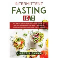 Intermittent Fasting 16/8: The 16:8 Diet method. Step by Step Guide to Weight Loss. Start 2020 with ... 平裝版, Independently Published, 英文
