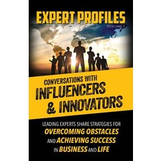(英文圖書) Expert Profiles Volume 1: Conversations with Influencers & Innovators 平裝版, Authority Media Publishing, 英文