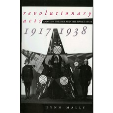 (英文圖書) Revolutionary Acts: Amateur Theater and the Soviet State 1917-1938 精裝版, Cornell University Press, 英文
