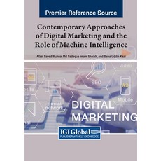 (英文圖書) Contemporary Approaches of Digital Marketing and the Role of Machine Intelligence 平裝版, IGI Global, 英文