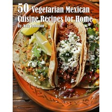 (英文圖書) 50 Vegetarian Mexican Cuisine Recipes for Home 平裝版, Marick Booster, 英文
