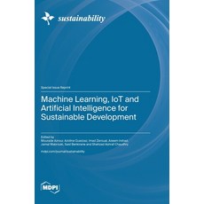 (英文圖書) Machine Learning IoT and Artificial Intelligence for Sustainable Development 精裝版, Mdpi AG, 英文