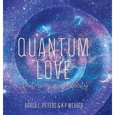 (英文圖書) Quantum Love: factoring in infinity 精裝版, Mmh Press, 英文