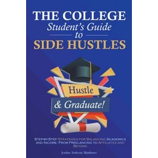 (英文圖書) The College Student's Guide to Side Hustles 平裝版, Jordan Anthony Matthews, 英文