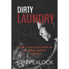 (英文圖書) Dirty Laundry: How I Stole Billions in CIA Drug Money Almost 平裝版, Createspace Independent Pub..., 英文