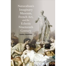 (英文圖書) Naturalism's Imaginary Museum French Art and the Eclectic Nineteenth Century 精裝版, University of Toronto Press, 英文