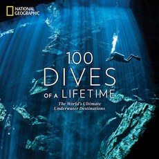 100 Dives of a Lifetime: The World's Ultimate Underwater Destinations 精裝版, National Geographic Society, 英文