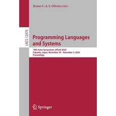 Programming Languages and Systems: 18th Asian Symposium Aplas 2020 Fukuoka Japan November 30 - D... 平裝版, Springer, 英文