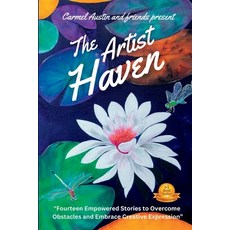 (英文圖書) The Artist Haven: Fourteen Empowered Stories to Overcome Obstacles and Embrace Creative Expre... 平裝版, Carmel Austin, 英文