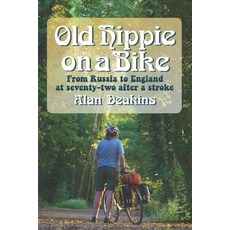 (英文圖書) Old Hippie on a Bike: From Russia to England at 72 After a Stroke 平裝版, Independently Published, 英文