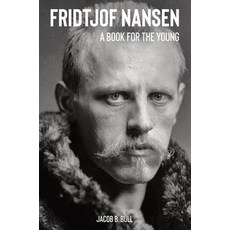 (英文圖書) Fridtjof Nansen A Book for the Young 精裝版, Legatum Publishing as, 英文