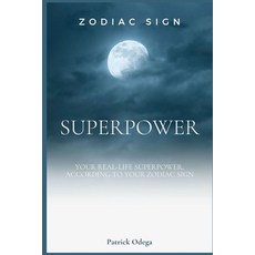 (英文圖書) Zodiac Signs Superpowers: Your Real-Life Superpower According To Your Zodiac Signs 平裝版, Independently Published, 英文