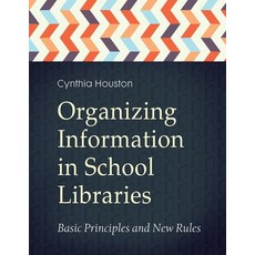 (英文圖書) Organizing Information in School LIbraries: Basic Principles and New Rules 平裝版, Bloomsbury Publishing PLC, 英文