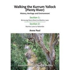 (英文圖書) Walking the Kurrum Yallock (Plenty River) 平裝版, Www.Greensboroughhistorical..., 英文