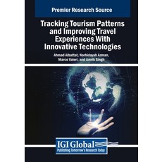 (英文圖書) Tracking Tourism Patterns and Improving Travel Experiences With Innovative Tech... 平裝版, IGI Global, 英文