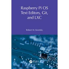 (英文圖書) Raspberry Pi OS Text Editors git and LXC: A Practical Approach 平裝版, CRC Press, 英文