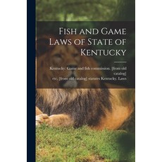 (英文圖書) Fish and Game Laws of State of Kentucky 平裝版, Legare Street Press, 英文