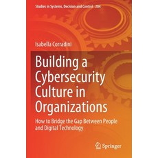 Building a Cybersecurity Culture in Organizations: How to Bridge the Gap Between People and Digital ... 平裝版, Springer, 英文