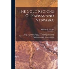 (英文圖書) The Gold Regions Of Kansas And Nebraska: Being A Complete History Of The First Year's Mining ... 平裝版, Legare Street Press, 英文