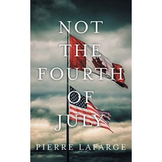 (英文圖書) Not the Fourth of July 精裝版, FriesenPress, 英文