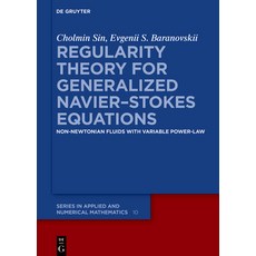 (英文圖書) Regularity Theory for Generalized Navier-Stokes Equations: Non-Newtonian Fluids... 精裝版, de Gruyter, 英文