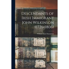 (英文圖書) Descendants of Irish Immigrant John Wilkinson (1726-1806) 平裝版, Legare Street Press, 英文