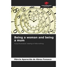 (英文圖書) Being a woman and being a mum 平裝版, Our Knowledge Publishing, 英文