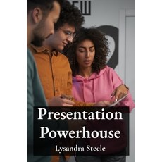 (英文圖書) Presentation Powerhouse: Delivering Engaging and Informative Presentations in D... 平裝版, Lysandra Steele, 英文