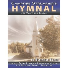 The Campfire Strummer's Hymnal for Voice and Guitar: Large-Print Lyrics and Guitar Chords for Over 1... 平裝版, Independently Published, 英文
