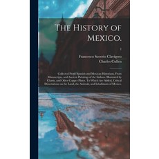 (英文圖書) The History of Mexico.: Collected From Spanish and Mexican Historians From Manuscripts and ... 精裝版, Legare Street Press, 英文