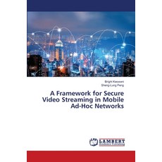 (英文圖書) A Framework for Secure Video Streaming in Mobile Ad-Hoc Networks 平裝版, LAP Lambert Academic Publis..., 英文