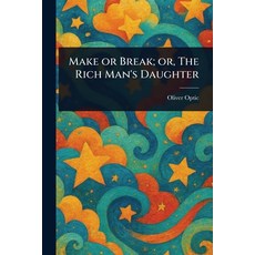 (英文圖書)Make or Break; or The Rich Man's Daughter 平裝版, Anson Street Press, 英文
