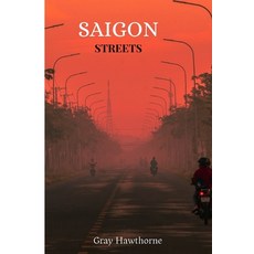 (英文圖書) Saigon Streets: A Foreigner's Journey in Vietnam 平裝版, Independently Published, 英文