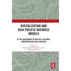 (英文圖書) Digitalization and Asia-Pacific Business Models: At the Crossroads of Multiple Cultures Inno... 精裝版, Routledge, 英文
