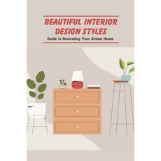 (英文圖書) Beautiful Interior Design Styles: Guide to Decorating Your Dream House 平裝版, Independently Published, 英文