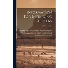 (英文圖書) Information For Intending Settlers: With A Description And Maps Of The Settlements Establishe... 精裝版, Legare Street Press, 英文