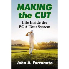 (英文圖書) Making the Cut: Life Inside the PGA Tour System 平裝版, McFarland and Company, Inc., 英文