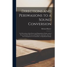 (英文圖書) Directions and Perswasions to a Sound Conversion: for Prevention of That Deceit and Damnation... 精裝版, Legare Street Press, 英文