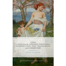 (英文圖書) Lydia a Poem from the Appendix Vergiliana: Introduction Text Translation and Commentary 精裝版, Oxford University Press, USA, 英文