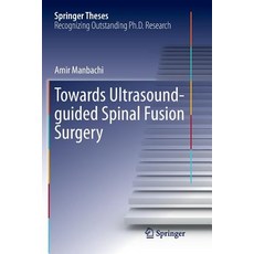 (英文圖書) Towards Ultrasound-Guided Spinal Fusion Surgery 平裝版, Springer, 英文