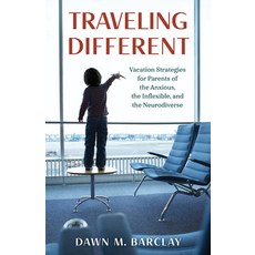 (英文圖書) Traveling Different: Vacation Strategies for Parents of the Anxious the Inflexible and the ... 精裝版, Rowman & Littlefield Publis..., 英文