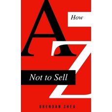 (英文圖書) How Not to Sell: A Sales Support Guide For Beginners 平裝版, Independently Published, 英文