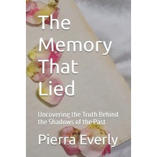 (英文圖書)The Memory That Lied: Uncovering the Truth Behind the Shadows of the Past 平裝版, Independently Published, 英文