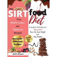 The Sirtfood Diet: A Guide to Activate your Skinny Gene Burn Fat Lose Weight and Stay Healthywith... 精裝版, Kate Brown, 英文