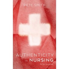 Authenticity in Nursing 平裝版, Moshpit Publishing, 英文