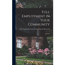(英文圖書) Full Employment in Your Community; a Report 精裝版, Hassell Street Press, 英文