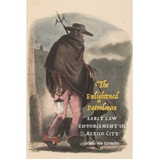 (英文圖書) The Enlightened Patrolman: Early Law Enforcement in Mexico City 精裝版, University of Nebraska Press, 英文