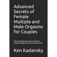 (英文圖書) Advanced Secrets of Female Multiple and Male Orgasms for Couples: Women and Men... 平裝版, Independently Published, 英文